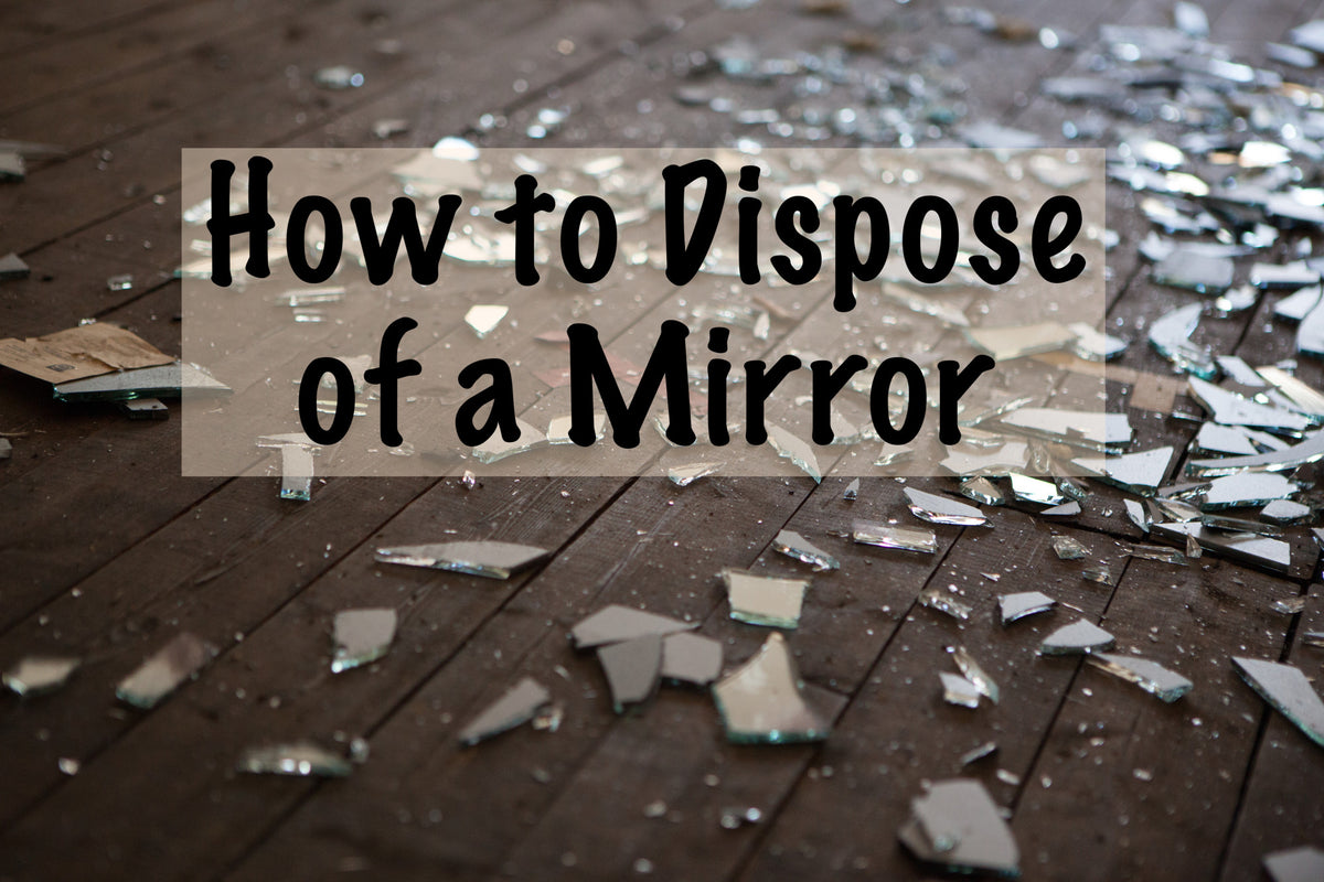 How To Dispose Of A Mirror Safely 6 Useful Tips Mirror City