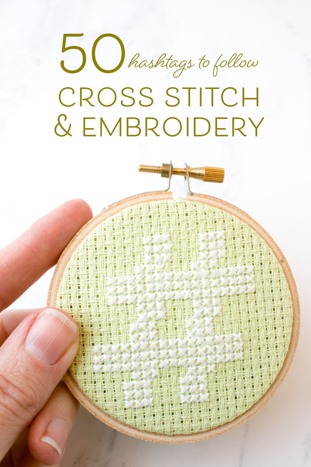 A big list of cross stitch and embroidery hashtags to follow on Instagram