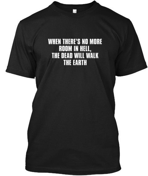 Dawn of the Dead - Movie Quote Tee
