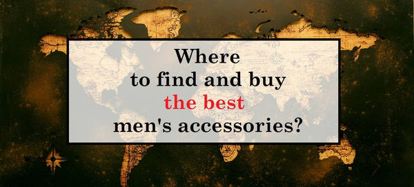 Where to find and buy the best men's accessories online