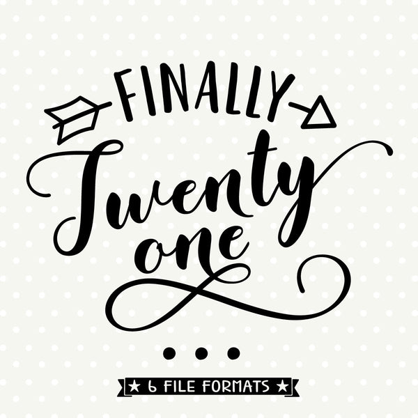 Download 21st Birthday Svg Finally Twenty One Cut File Birthday Shirt Svg Queen Svg Bee SVG, PNG, EPS, DXF File