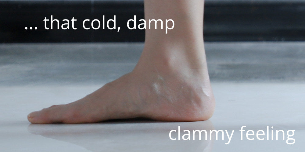 That Cold Damp Clammy Feeling in my Feet