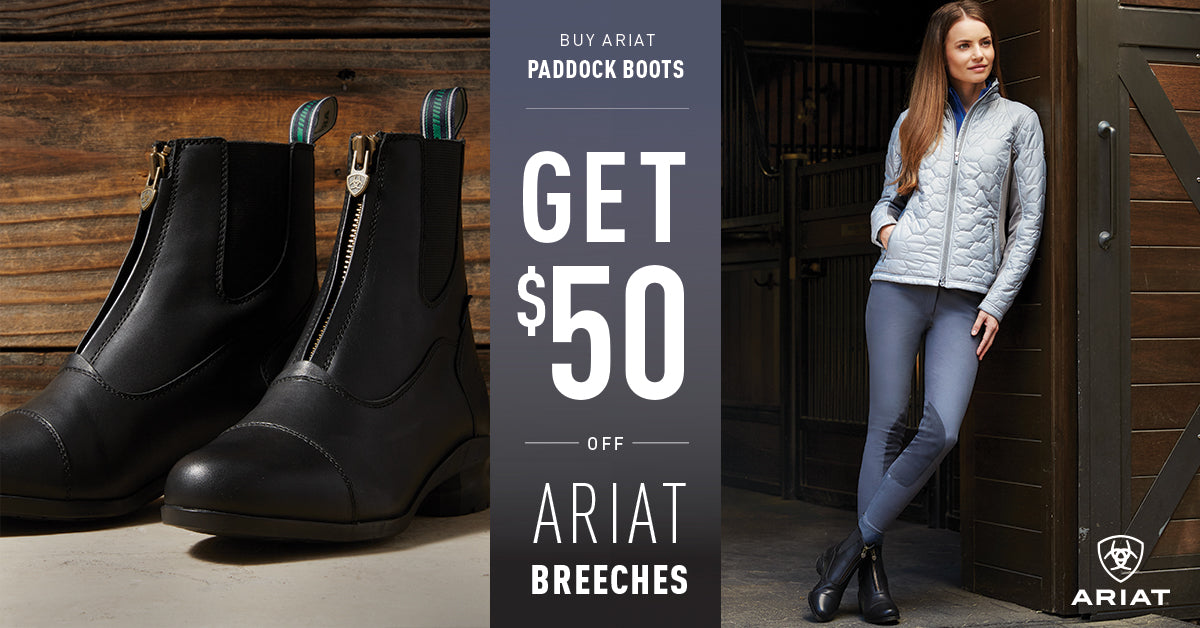 Buy Adult Ariat Paddock Boots and Get $50 Off Ariat Breeches April 1-June 30, 2018
