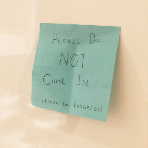 Sticky Note that says Please Do Not Come In (Lesson in Progress)