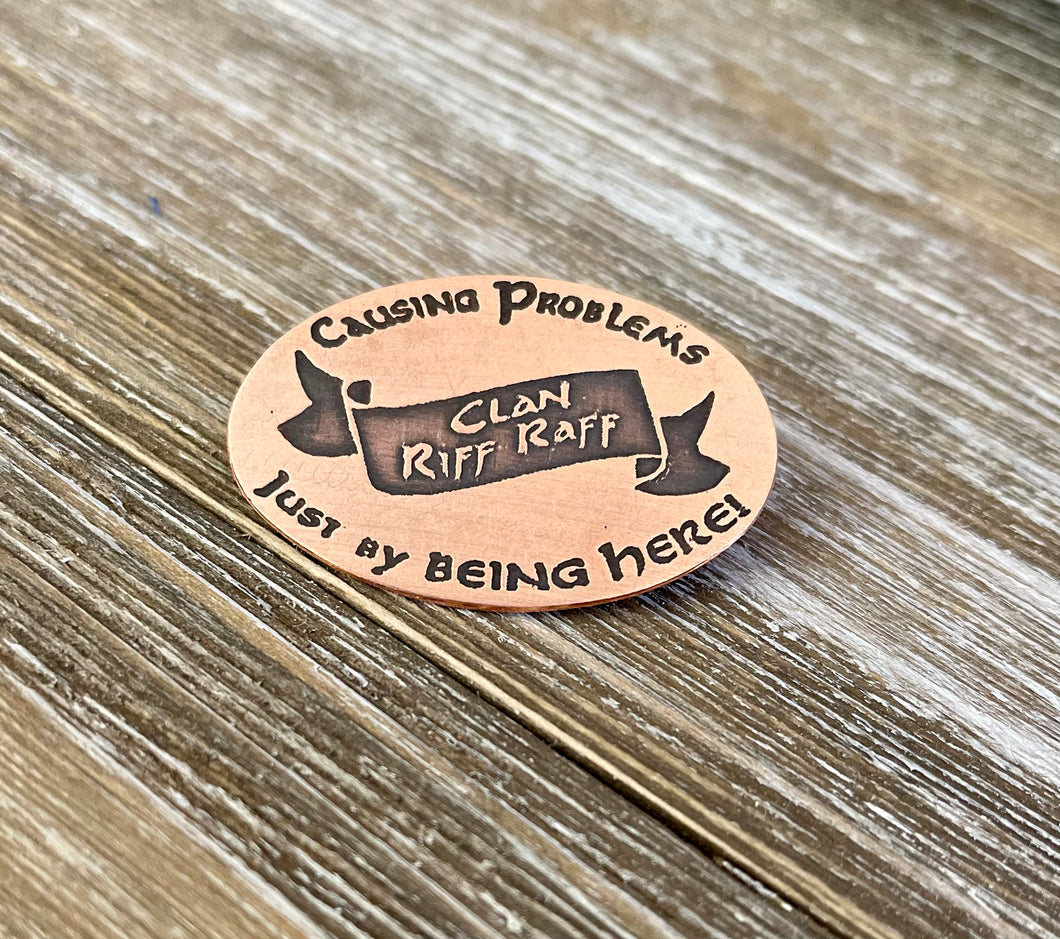 Clan Riff Raff Pin or Trinket