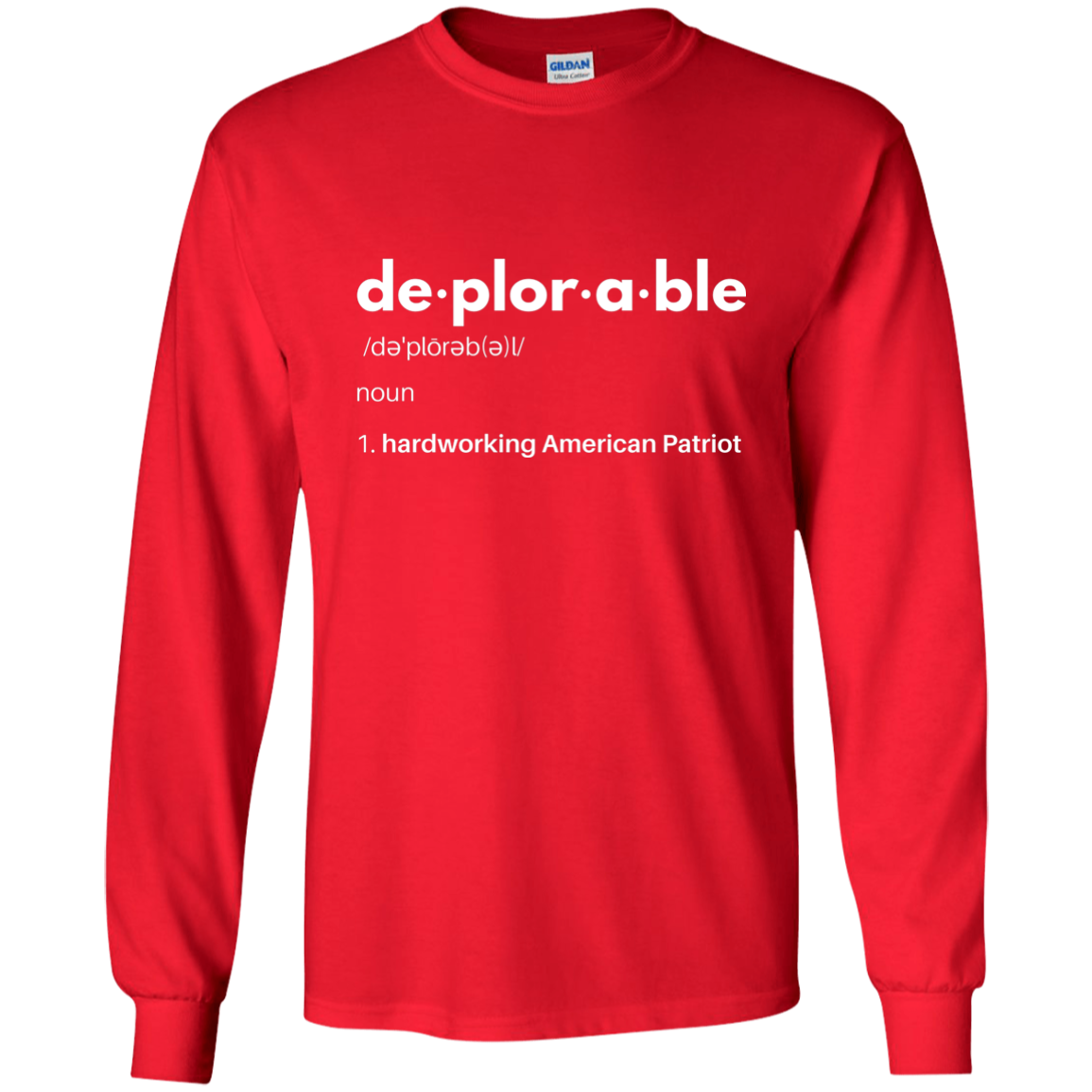 Deplorable Definition: Hardworking American Patriot - Apparel