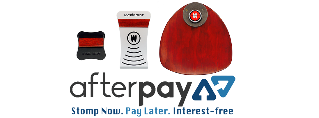 stomp your Wazinator now Afterpay later 