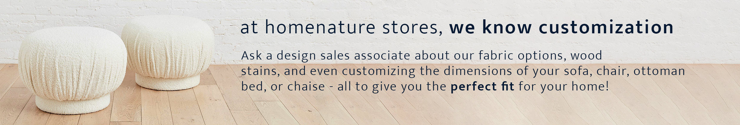 fabric and wood stain customization at homenature stores in NYC and southampton