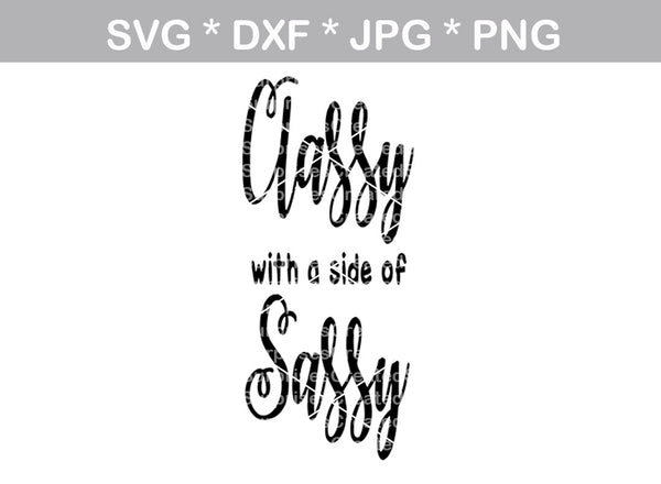 Classy With A Side Of Sassy Digital Download Svg Dxf Cut File Per Createdsurprises