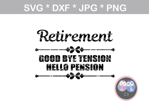 Retirement Goodbye Tension Hello Pension Funny Saying Digital Dow Createdsurprises