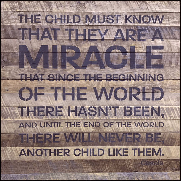 The child must know that they are a miracle