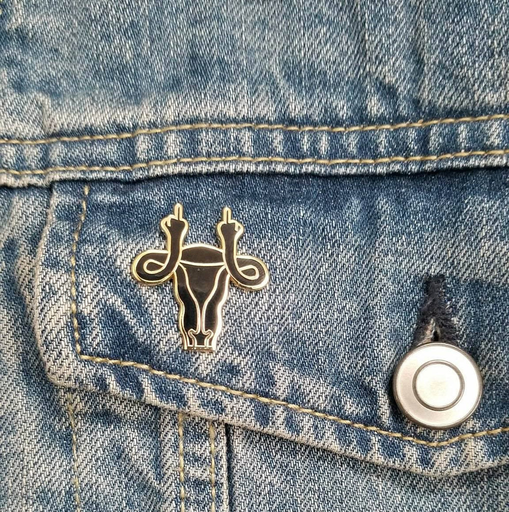 Fuck Out Of My Uterus Pin Brk House