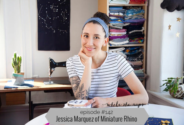 miniature rhino, jessica marquez, embroidery, handmade business, small business, while she naps podcast