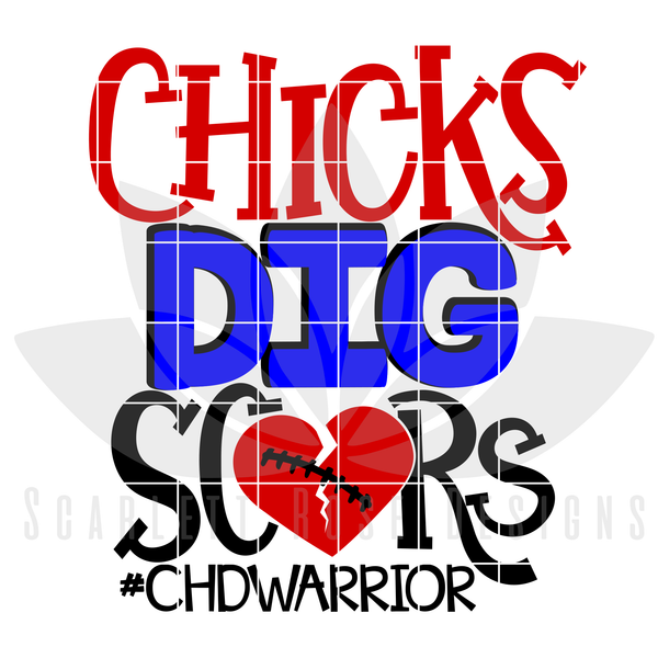 CHD Awareness, Chicks Dig Scars SVG - Scarlett Rose Designs