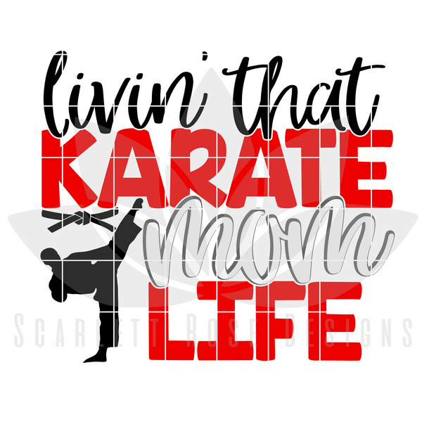 Karate Mom Svg Livin That Karate Mom Life Svg Cut File Scarlett Rose Designs