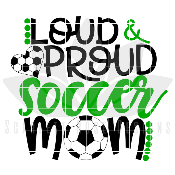 Soccer Mom Svg Loud And Proud Soccer Mom Soccer Heart Cut File Scarlett Rose Designs