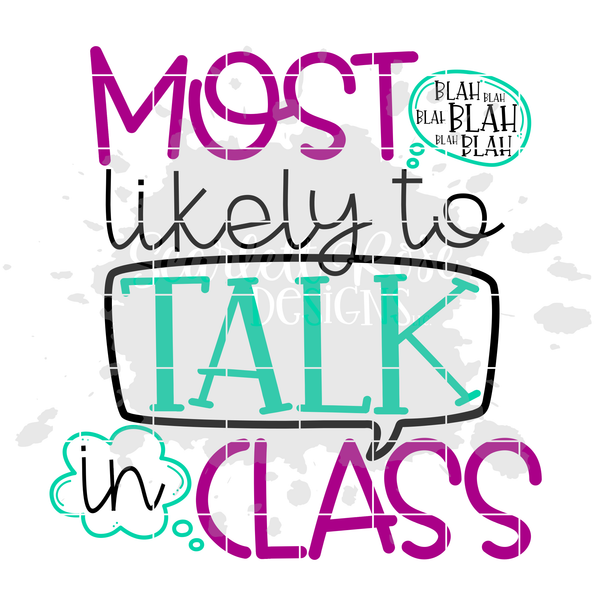 School Svg Most Likely To Talk In Class Svg Cut File Scarlett Rose Designs