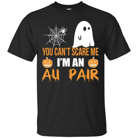 Trend You Can't Scare Me I'm An Au Pair Halloween Shirt - teesdiys Black / Small G200 Gildan Ultra Cotton T-Shirt - teesdiys