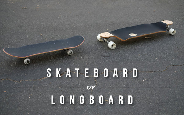 Skateboard or Longboard? What's the difference?