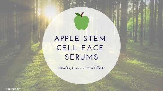 Apple Stem Cell Face Serum Benefits Uses Side Effects Is It Real Luminositie