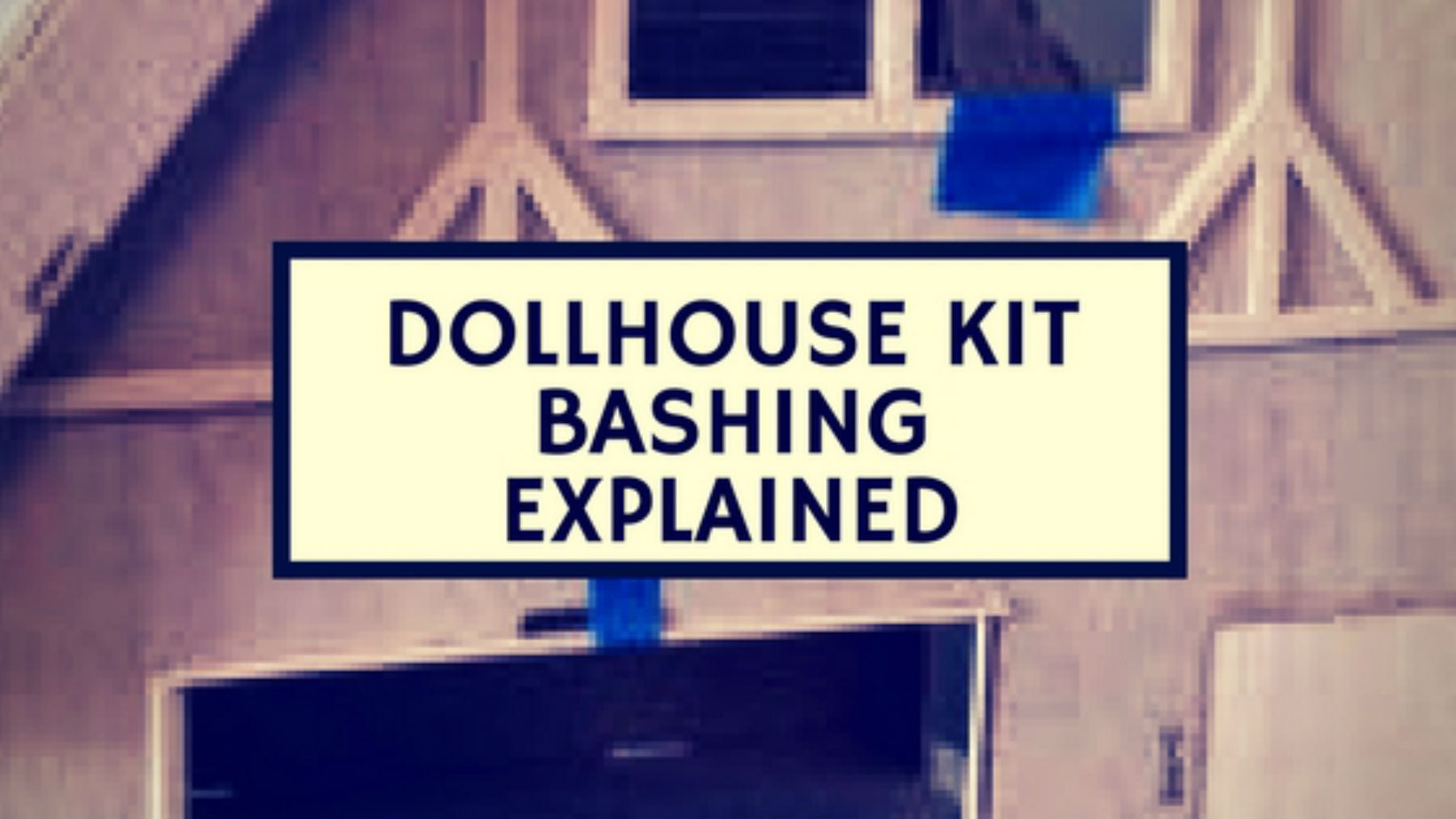 dollhouse kit bashing