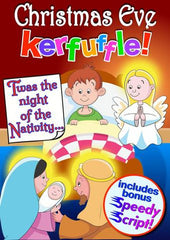 CHRISTMAS EVE KERFUFFLE NATIVITY (Ages 5 - 9) "Twas the night of the Nativity..."