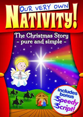 OUR VERY OWN NATIVITY (Ages: Nursery, 3 - 6 years, 5 - 9 years) "The Christmas Story - pure and simple"