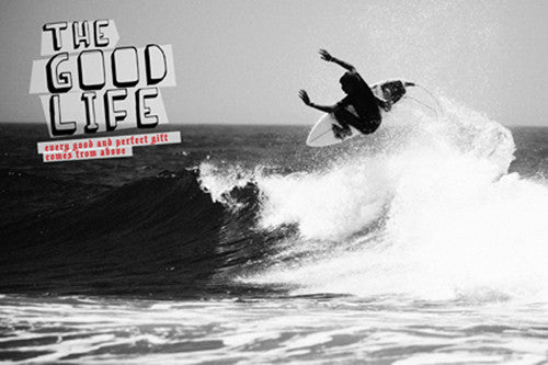 Surfing "The Good Life" Motivational Poster - Slingshot Publishing