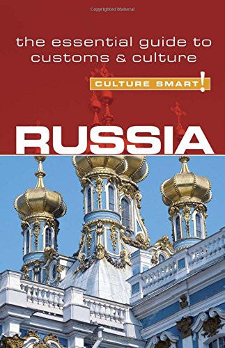 Russia - Culture Smart!: The Essential Guide to Customs & Culture