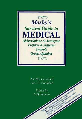 Mosby's Survival Guide to Medical Abbreviations, and Acronyms, Prefixes and Suffixes, Symbols, Greek Alphabet