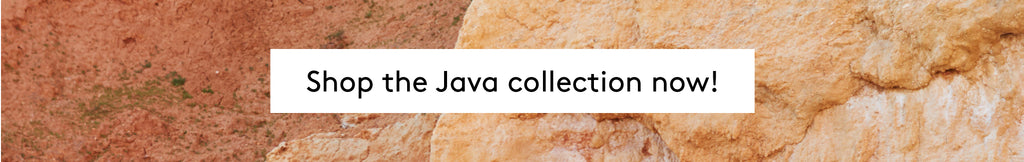 Shop the Java collection now!