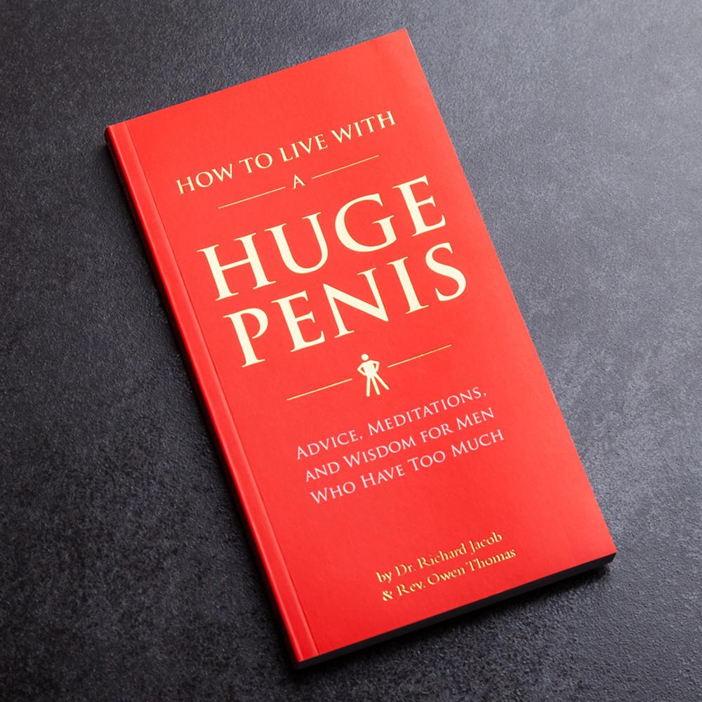 How To Live With A Huge Penis A Book For Men Who Have Too Much