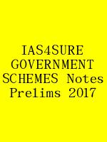 IAS4SURE GOVERNMENT SCHEMES Notes Prelims 2017 N