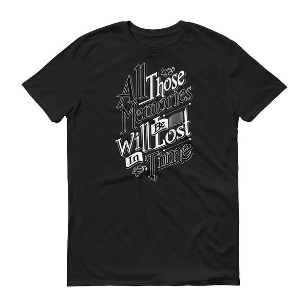 All Those Memories Will Be Lost in Time  Graphic T-shirt