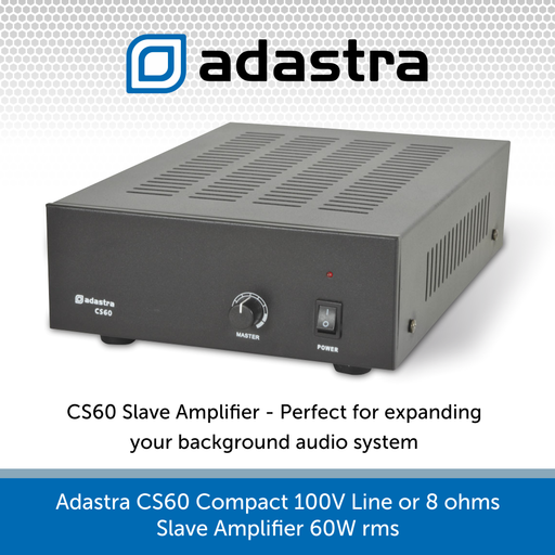 Adastra CS60 Compact 100V Line or 8 ohms Slave Amplifier 60W rms