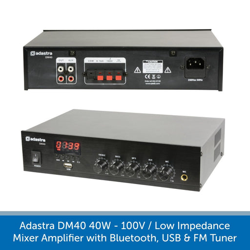 Adastra DM40 40W 100V / Low Impedance Mixer Amplifier with Bluetooth, USB & FM Tuner