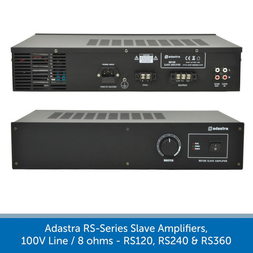 Adastra RS-Series Slave Amplifiers, 100V Line / 8 ohms - RS120, RS240 & RS360