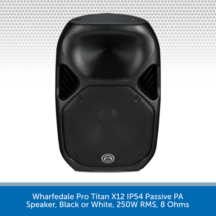 Wharfedale Pro Titan X12 IP54 Passive PA Speaker, Black or White, 250W RMS, 8 Ohms