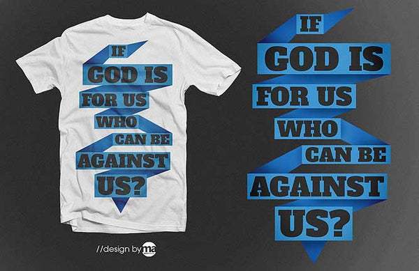 Christian T-Shirt Design - If God is for us by Macky Angeles