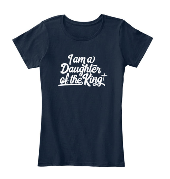 I am a Daughter of the King Woman's Christian Tee