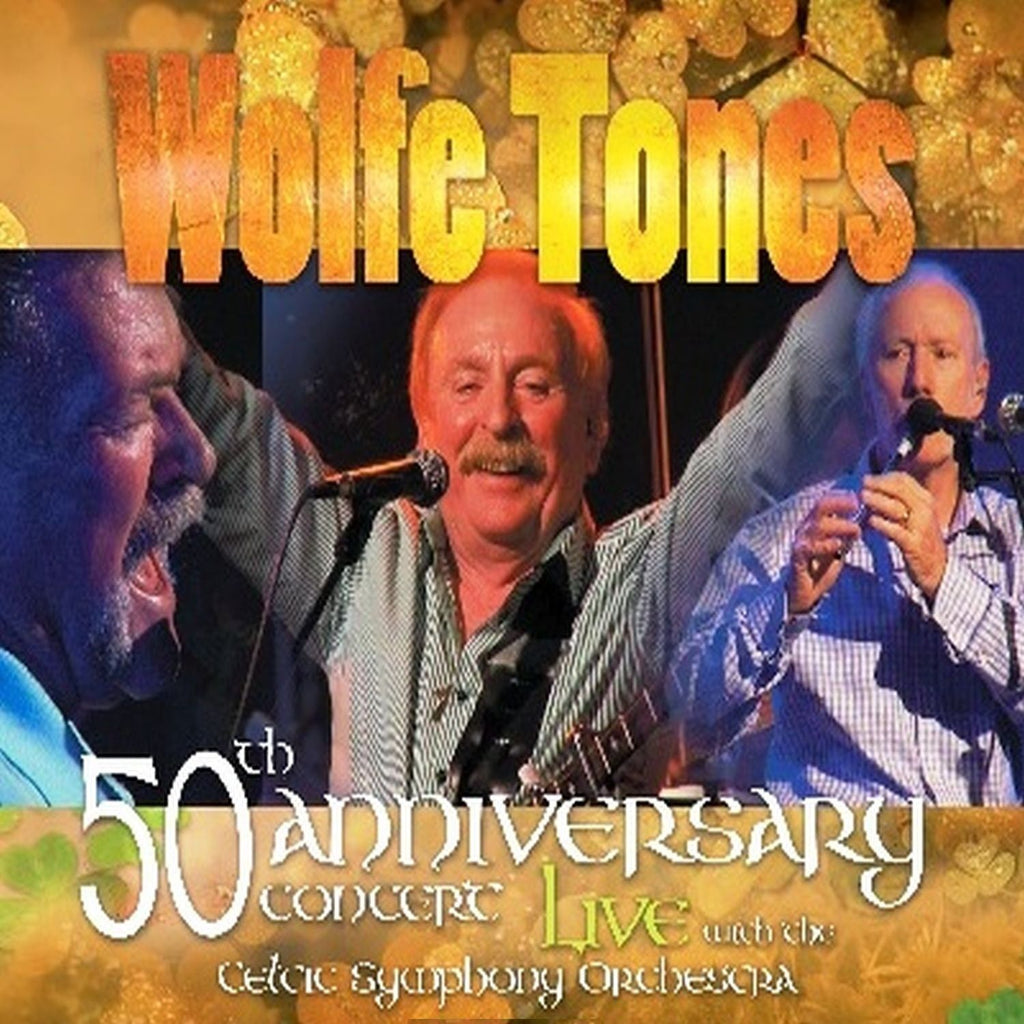 Wolfe Tones 50th Anniversary Concert Live Celtic Collections