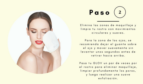 Paso 2 para utilizar guante desmaquillante GLOV - pasar suavemente por el rostro y concentrar en los ojos con movimientos circulares sin levantar