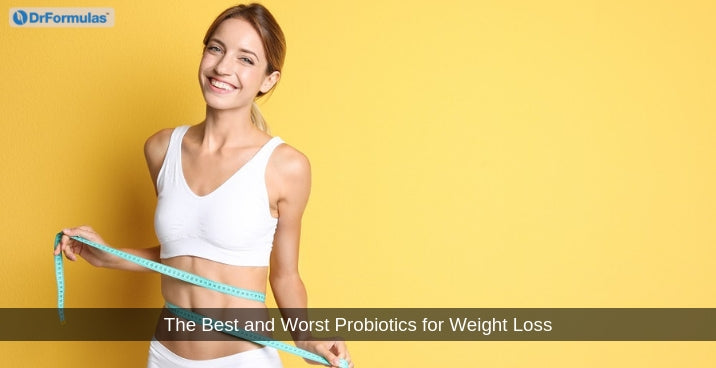 The Best and Worst Probiotics for Weight Loss