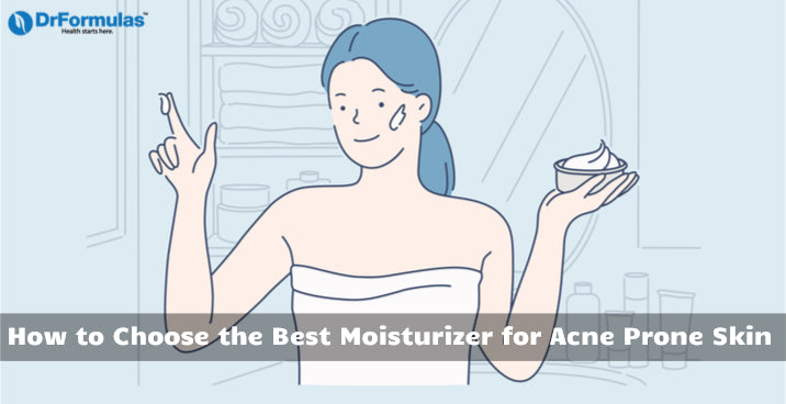 How to Choose the Best Moisturizer for Acne Prone Skin