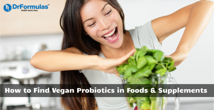 How to Find Vegan Probiotics in Foods and Supplements