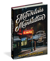Marvelous Manhattan Stories of the Restaurants, Bars, and Shops That Make This City Special (Hardcover)