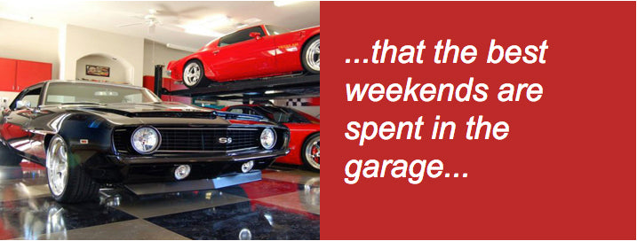 ...that the best weekends are spent in the garage...