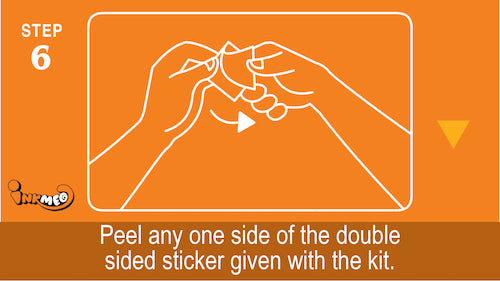 Step 6: Peel any one side of the double sided sticker given with the kit