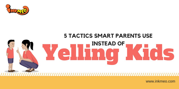 5 TACTICS SMART PARENTS USE INSTEAD OF YELLING KIDS - top banner