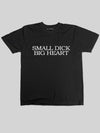 Small Dick Big Heart ( Estampado) T-Shirt